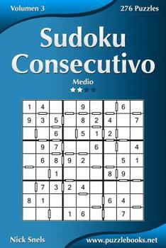 Paperback Sudoku Consecutivo - Medio - Volumen 3 - 276 Puzzles [Spanish] Book