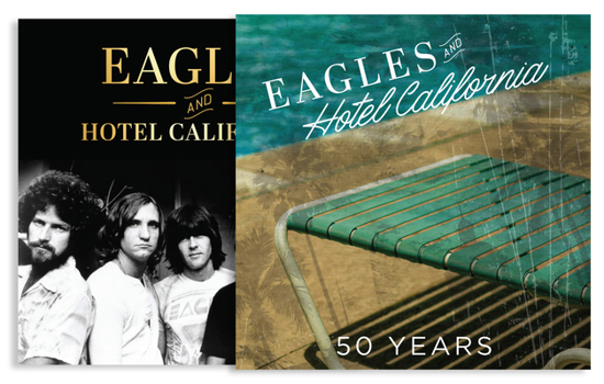 Eagles and Hotel California: 50 Years (The Great Albums)