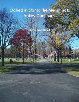 Paperback Etched in Stone: The Merrimack Valley Continues Book