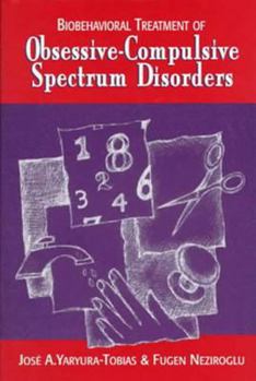 Hardcover Biobehavioral Treatment of Obsessive-Compulsive Spectrum Disorders Book