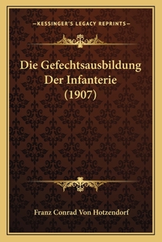 Paperback Die Gefechtsausbildung Der Infanterie (1907) [German] Book