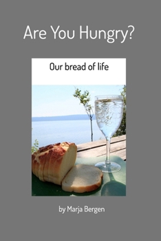 Paperback Are You Hungry?: Our bread of life Book