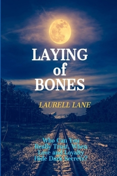 Paperback Laying of Bones: Who Can You Really Trust When Love And Loyalty Hide Deep Secrets? Book