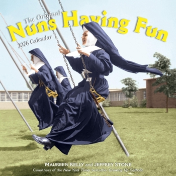 Calendar Nuns Having Fun Wall Calendar 2026: Real Nuns Having a Rollicking Good Time Book