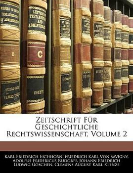 Paperback Zeitschrift Fur Geschichtliche Rechtswissenschaft, Zweiter Band [German] Book