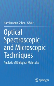 Hardcover Optical Spectroscopic and Microscopic Techniques: Analysis of Biological Molecules Book