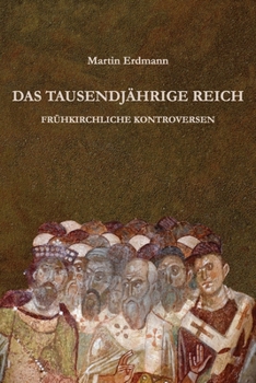 Paperback Das Tausendjährige Reich: Frühkirchliche Kontroversen [German] Book