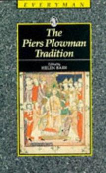 The Piers Plowman Tradition: A Critical Edition of Pierce the Ploughman's Crede, Richard the Redeless, Mum and the Sothsegger and the Crowned King (Everyman)