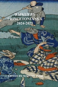 HAIKUS BY PRINCETONIANS X: 2024–2025