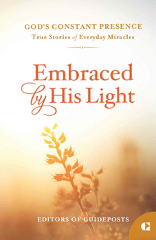 Paperback Embraced by His Light: True Stories of Everyday Miracles Book