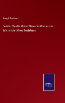 Hardcover Geschichte der Wiener Universität im ersten Jahrhundert ihres Bestehens [German] Book