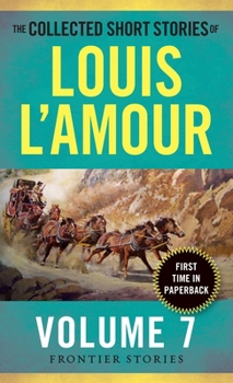 The Collected Short Stories of Louis L'Amour, Volume 7 - Book #7 of the Collected Short Stories of Louis L'Amour
