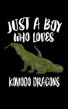 Paperback Just A Boy Who Loves Komodo Dragons: Animal Nature Collection Book