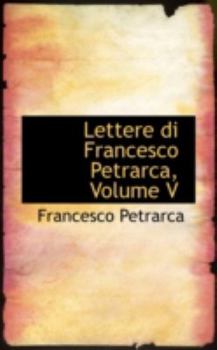 Paperback Lettere Di Francesco Petrarca, Volume V Book