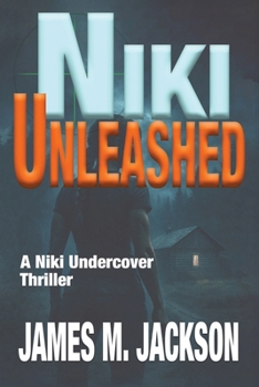 Niki Unleashed (Niki Undercover Thriller)