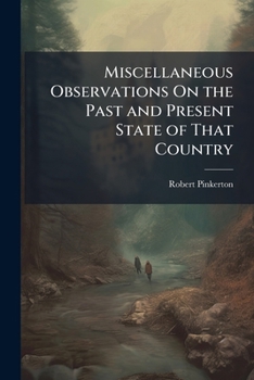 Paperback Miscellaneous Observations On the Past and Present State of That Country Book