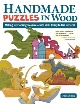 Paperback Handmade Puzzles in Wood: Making Interlocking Treasures--With 200+ Ready-To-Use Patterns Book