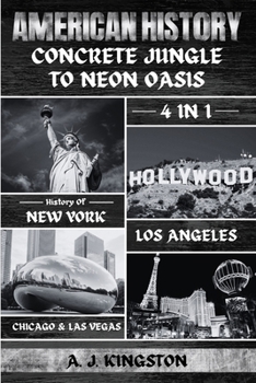 Paperback American History: 4-In-1 History Of New York, Los Angeles, Chicago & Las Vegas Book