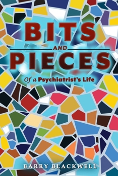 Paperback Bits and Pieces of a Psychiatrist's Life Book