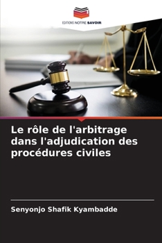Paperback Le rôle de l'arbitrage dans l'adjudication des procédures civiles [French] Book