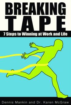 Paperback Breaking Tape: 7 Steps to Winning at Work and Life Book