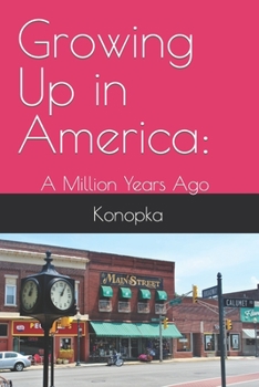 Paperback Growing Up in America: A Million Years Ago Book