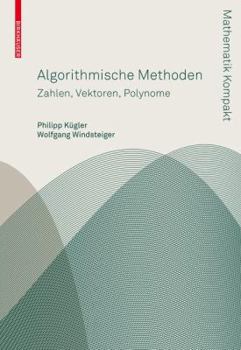 Paperback Algorithmische Methoden: Zahlen, Vektoren, Polynome [German] Book