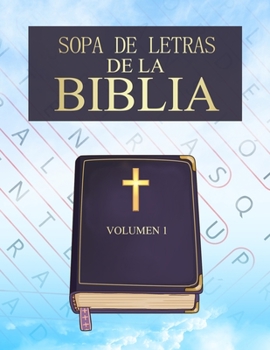 Sopa De Letras De la Biblia: En Español Letra Grande Para Adultos Mayores (Volumen 1)