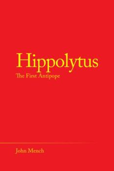 Hardcover Hippolytus: The First Antipope Book