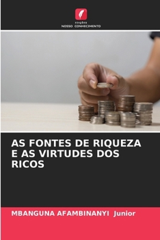 Paperback As Fontes de Riqueza E as Virtudes DOS Ricos [Portuguese] Book