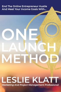 Paperback One Launch Method: End the Online Entrepreneur Hustle and Meet your Income Goals Book
