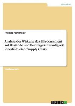 Paperback Analyse der Wirkung des E-Procurement auf Bestände und Prozeßgeschwindigkeit innerhalb einer Supply Chain [German] Book
