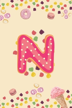 N: Monogram Initial N Notebook Pretty Sweet Doughnut Snack & Candy Blank Lined Paper Journal Gift for Girls and Boys