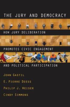 Hardcover The Jury and Democracy the Jury and Democracy: How Jury Deliberation Promotes Civic Engagement and Politicahow Jury Deliberation Promotes Civic Engage Book