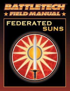 Federated Suns: Battletech Field Manual - Book  of the Battletech Field Manual/Sourcebook