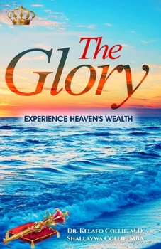 Paperback The Glory: Experience Heaven's Wealth Book