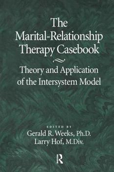 Paperback The Marital-Relationship Therapy Casebook: Theory & Application Of The Intersystem Model Book