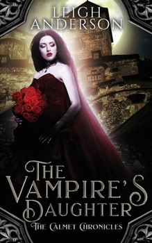 The Vampire's Daughter - Book #1 of the Calmet Chronicles