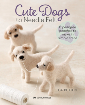 Paperback Cute Dogs to Needle Felt Book