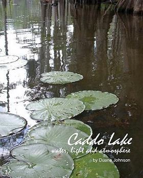 Paperback Caddo Lake: water, light and atmosphere Book