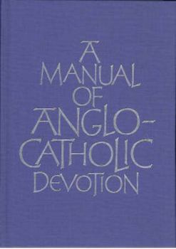 Hardcover Manual of Anglo-Catholic Devotion [With Ribbon] Book