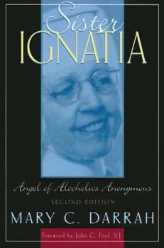 Paperback Sister Ignatia: Angel of Alcoholics Anonymous Book
