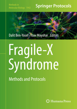 Fragile-X Syndrome: Methods and Protocols - Book #1942 of the Methods in Molecular Biology