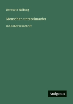 Paperback Menschen untereinander: in Großdruckschrift [German] Book
