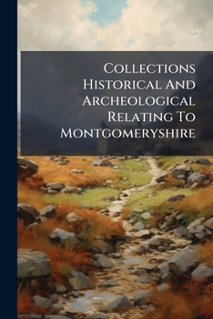 Paperback Collections Historical And Archeological Relating To Montgomeryshire Book