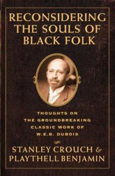 Hardcover Reconsidering the Souls of Black Folk: Thoughts on the Groundbreaking Classic Work of W.E.B. DuBois Book