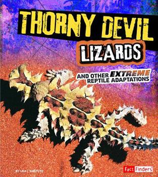 Hardcover Thorny Devil Lizards and Other Extreme Reptile Adaptations Book