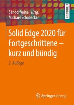 Paperback Solid Edge 2020 Für Fortgeschrittene - Kurz Und Bündig [German] Book