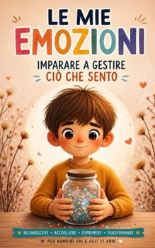 Paperback Le mie emozioni: Imparare a gestire ciò che sento [Italian] Book