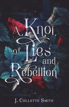 Paperback A Knot of Lies and Rebellion Book